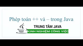 Java Cơ Bản  Phép toán i và i trong Java [upl. by Reese]