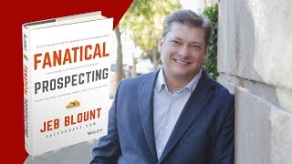 Jeb Blount Gets Real About Fanatical Prospecting  Sales Training [upl. by Yand]