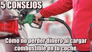 5 CONSEJOS Cómo no perder dinero al cargar combustible en tu coche [upl. by Ylnevaeh]