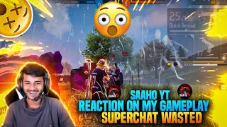 SAAHO YT REACTION 🤯🤯 ON MY GAMEPLAY 😎😎 super chat wasted 🤬🤬 ​saahoyt1593 [upl. by Nagram]