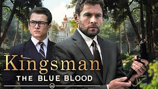 KINGSMAN 4 The Blue Blood 2024 With Taron Egerton amp Chris Hemsworth [upl. by Eiramnwad806]