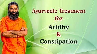 Ayurvedic Treatment for Acidity amp Constipation  Swami Ramdev [upl. by Llorre578]