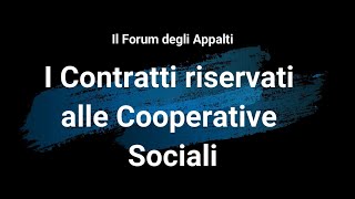 I contratti riservati alle cooperative sociali [upl. by Virgil]