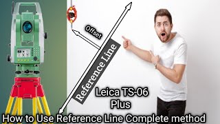 How To Use  Refrence Line  In Leica TS 06 Plus۔ Station Offset method [upl. by Tidwell731]