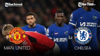 🔴 MANCHESTER UNITED VS CHELSEA FC  LIGA UTAMA INGGRIS [upl. by Hurlow]