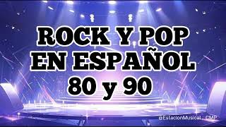 Rock En Español de los 80 y 90  Clasicos Del Rock 80 y 90 en Español [upl. by Eanert]