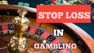 STOP LOSS IN GAMBLING [upl. by Kazmirci]