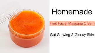 Homemade Fruit Facial Massage Cream for Glowing amp Glossy Skin [upl. by Clie30]