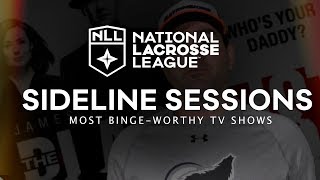 NLL Sideline Sessions  TV Binge Watching [upl. by Sitnerp919]