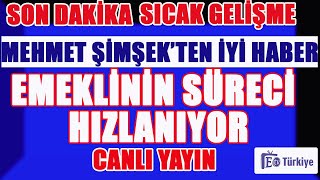 SON DAKİKA SICAK GELİŞME MEHMET ŞİMŞEKTEN İYİ HABEREMEKLİNİN SÜRECİ HIZLANIYOR [upl. by Sulecram8]