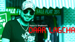 DAAR LAGCHA  Nabin K Bhattarai  NKB  Official Music Video [upl. by Yllek]