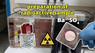 preparation of an open S35 sample  Practical nuclear chemistry [upl. by Shea]