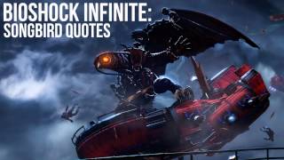 Bioshock Infinite Songbird Quotes [upl. by Sydalg]