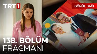 Gönül Dağı 138 Bölüm Fragmanı  quotYalan mı söylediniz banaquot GonulDagiTRT [upl. by Viv]