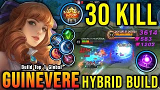 30 Kills Killing Machine Guinevere with Hybrid Build  Build Top 1 Global Guinevere  MLBB [upl. by Hpesoy]