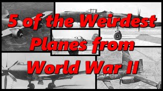 5 of the Weirdest Planes of World War II  History in the Dark [upl. by Pizor]