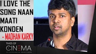 Madhan Karky quotI love the song Naan Maati Kondenquot  Bangalore Naatkal Audio Launch  TOC [upl. by Niak]