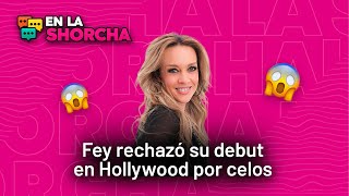 Por celos Fey rechaza debut en Hollywood  En la Shorcha con Mario Luna [upl. by Renwick]