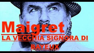 Maigret quotLa vecchia signora di Bayeuxquot  PUNTATA UNICA  ISCRIVETEVI AL CANALE FONOPLAY [upl. by Kcirdnekal]