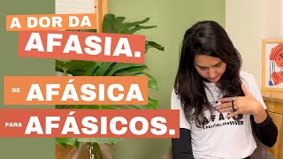 A DOR DA AFASIA DE AFÁSICA PARA AFÁSICOS [upl. by Ahseenat204]