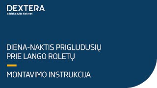 DEXTERA I DIENANAKTIS prigludusių prie lango roletų montavimo instrukcija [upl. by Einej]