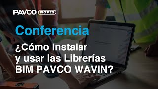 Conferencia ¿Cómo instalar y usar las librerías BIM Pavco Wavin [upl. by Morgana]