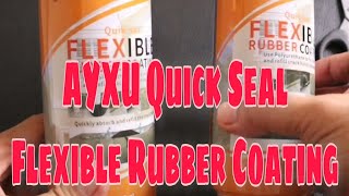 AYXU Quick Seal Flexible Rubber Coating [upl. by Ahsekad]