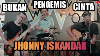 BUKAN PENGEMIS CINTA  JHONY ISKANDAR  3PEMUDA BERBAHAYA COVER [upl. by Oniliuqnart]