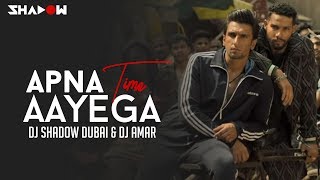 Apna Time Aayega Remix  DJ Shadow Dubai x DJ Amar  Gully Boy  Ranveer Singh  DIVINE [upl. by Bruce]