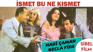 İsmet Bu Ne Kısmet Türk Filmi  Hadi Çaman  Necla Fide  Sibel Film [upl. by Lafleur766]