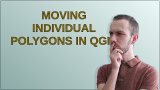 Gis Moving individual polygons in QGIS [upl. by Aisayn688]