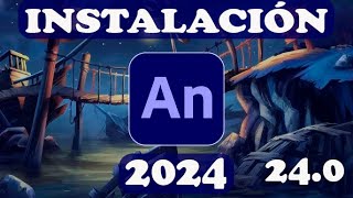 ✅👍INSTALACIÓN de ADOBE ANIMATE 2024 V240 ACTIVADO IIMITADO👌👑 [upl. by Lisandra582]