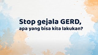 KalbeMed  Stop Gejala GERD Apa yang Bisa Dilakukan [upl. by Oek]