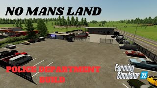 NO MANS LAND  POLICE DEPARTMENT BUILD  FS 22 [upl. by Elinad]