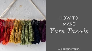 How to Make Yarn Tassels [upl. by Dedra429]