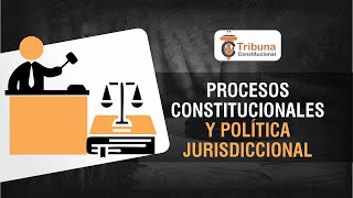 Procesos Constitucionales y Política Jurisdiccional  TC  489 [upl. by Annor873]