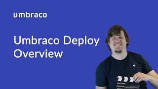 Umbraco Deploy Overview [upl. by Shanon253]