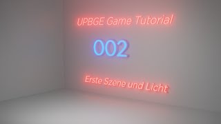 Erste einfache Szene und Licht  UPBGE Game Tutorial 002 [upl. by Arvad]