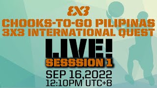 RELIVE  ChookstoGo Pilipinas 3x3 International Standalone Quest 2022  Session 1 [upl. by Nassah]