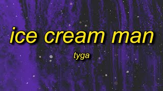 Tyga  Ice Cream Man sped uptiktok remix Lyrics  and i be like why are you so obsessed with me [upl. by Main]