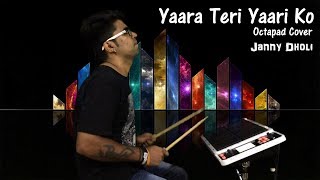 Yaara Teri Yaari Ko  Janny Dholi  Octapad Cover [upl. by Abby939]