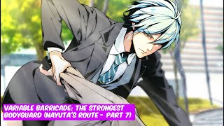 Variable Barricade The Strongest Bodyguard Nayutas Route  Part 7 [upl. by Gearard316]