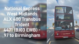 National Express West Midlands ALX 400 Transbus Trident 4471 BJ03 EWB  97 to Birmingham [upl. by Dammahum]