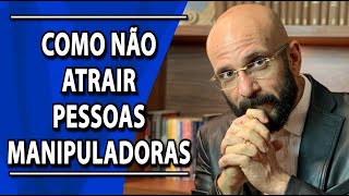 COMO NÃO ATRAIR PESSOAS MANIPULADORAS  Marcos Lacerda psicólogo [upl. by Kazmirci654]