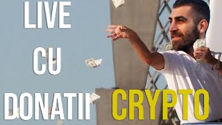 LIVE cu Donatii CRYPTO [upl. by Cromwell]