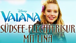 SüdseeFlechtfrisur mit Lina Haarstyling wie Vaiana  Disney HD [upl. by Song]