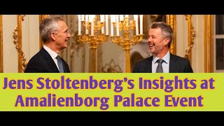 Jens Stoltenbergs Insights at Amalienborg Palace Event [upl. by Orren]