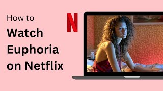 How to Watch Euphoria on Netflix [upl. by Areht761]