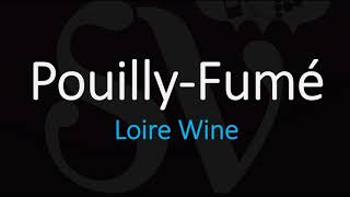 How to Pronounce PouillyFumé French Loire Wine Pronunciation [upl. by Ettelloc407]