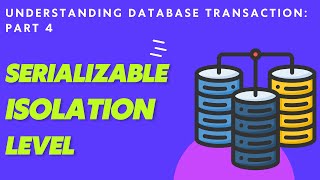 Understanding Database Transactions Serializable Isolation level [upl. by Adrell]